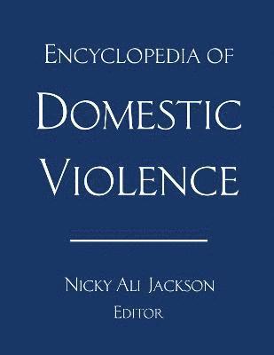 Encyclopedia of Domestic Violence 1