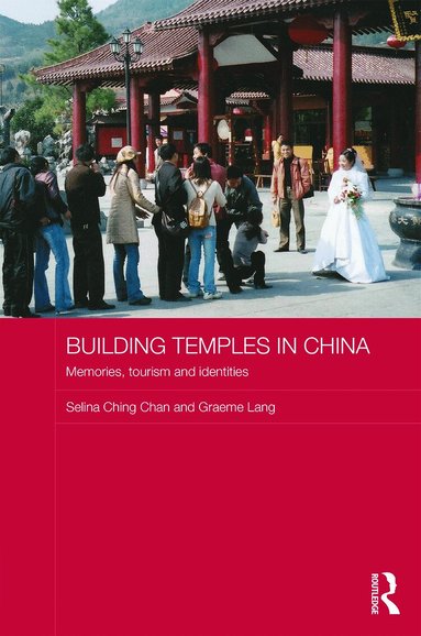 Selina Ching Chan, Graeme Lang - Building Temples in China, Inbunden