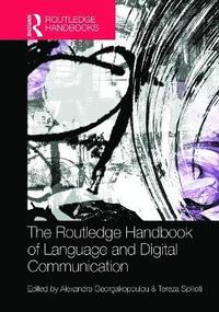 bokomslag The Routledge Handbook of Language and Digital Communication
