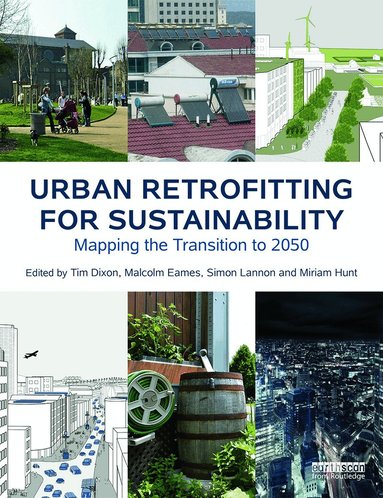 Tim Dixon, Malcolm Eames, Miriam Hunt, Simon Lannon - Urban Retrofitting for Sustainability, Inbunden