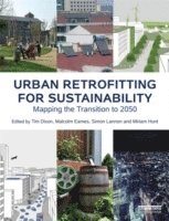 Tim Dixon, Malcolm Eames, Miriam Hunt, Simon Lannon, UK) Dixon, Tim (University of Reading, UK) Eames, Malcolm (Welsh School of Architecture, UK) Lannon, Simon (Welsh School of Architecture - Urban Retrofitting for Sustainability, Inbunden