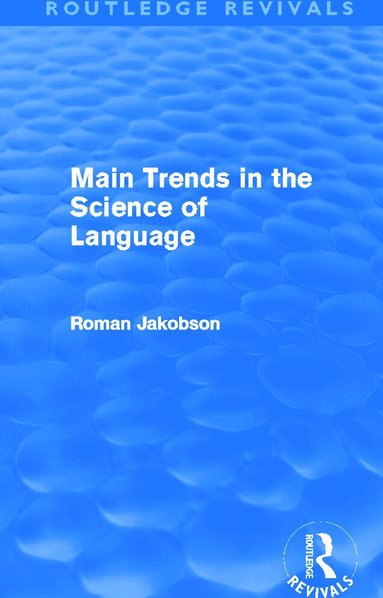 Roman Jakobson - Main Trends in the Science of Language (Routledge Revivals), Häftad