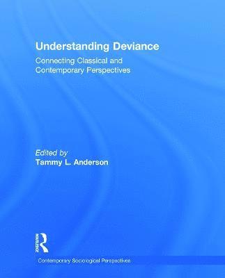 Tammy L. Anderson, USA) Anderson, Tammy L. (University of Delaware, Tammy L Anderson - Understanding Deviance, Inbunden