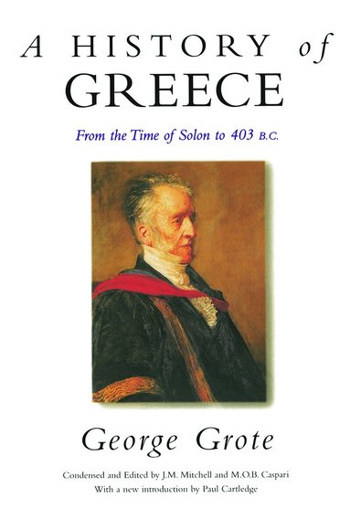 George Grote, M.O.B. Caspari, J.M. Mitchell - History of Greece, Häftad
