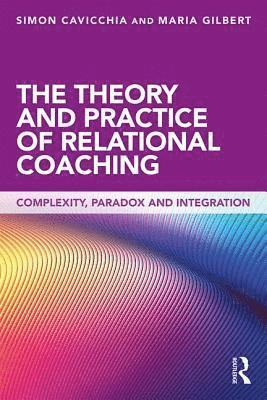 Simon Cavicchia, Maria Gilbert - Theory and Practice of Relational Coaching, Häftad