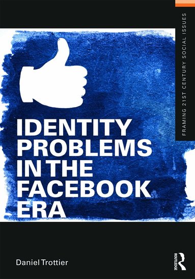 Daniel Trottier - Identity Problems in the Facebook Era, Häftad