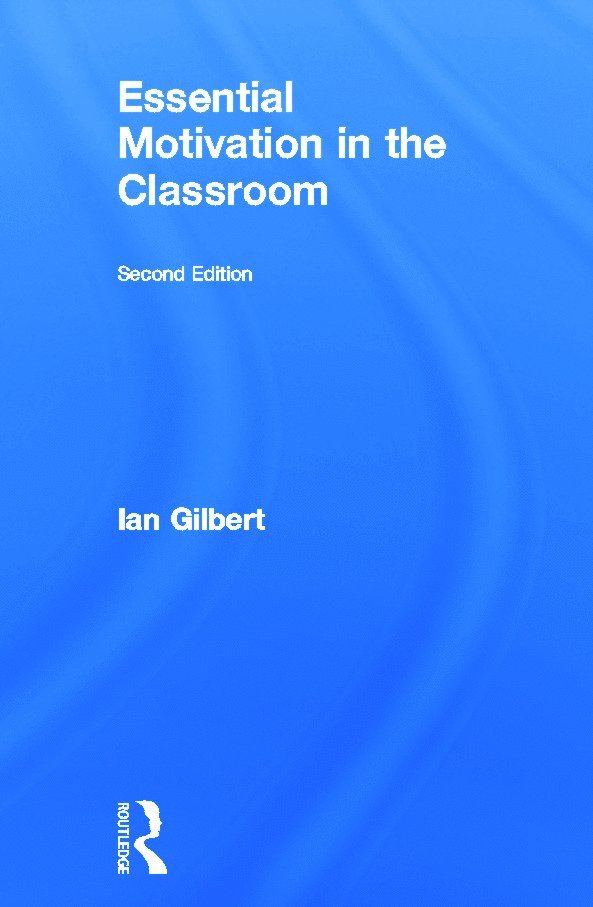 Essential Motivation in the Classroom