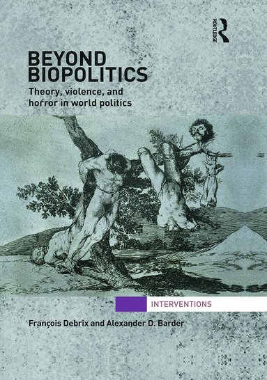 Francois Debrix, Alexander Barder - Beyond Biopolitics, Häftad
