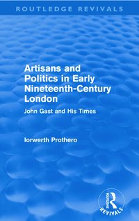 bokomslag Artisans and Politics in Early Nineteenth-Century London (Routledge Revivals)