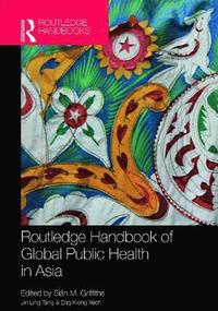 bokomslag Routledge Handbook of Global Public Health in Asia