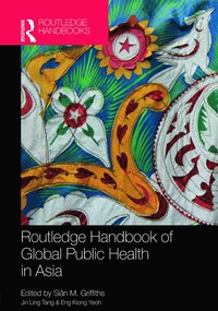 bokomslag Routledge Handbook of Global Public Health in Asia