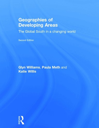 Glyn Williams, Paula Meth, Katie Willis - Geographies of Developing Areas, Inbunden