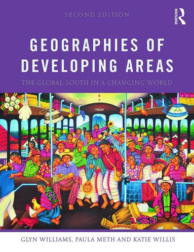 Glyn Williams, Paula Meth, Katie Willis - Geographies of Developing Areas, Häftad
