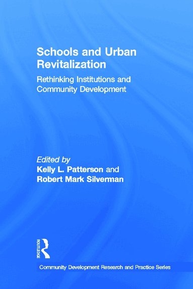 Kelly L. Patterson, Robert Mark Silverman - Schools and Urban Revitalization, Inbunden