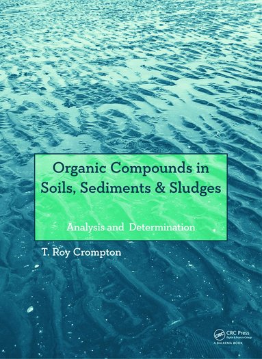 bokomslag Organic Compounds in Soils, Sediments & Sludges