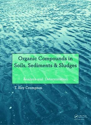 Organic Compounds in Soils, Sediments & Sludges 1