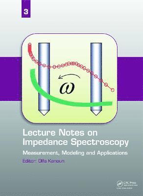 Olfa Kanoun, Germany) Kanoun, Olfa (Chemnitz University of Technology, Chemnitz - Lecture Notes on Impedance Spectroscopy, Inbunden