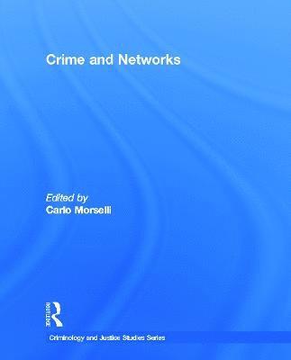 Carlo Morselli, Canada) Morselli, Carlo (University of Montreal - Crime and Networks, Inbunden