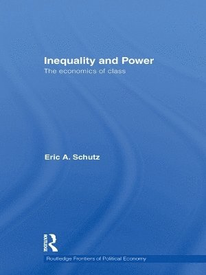 USA) Schutz, Eric A. (Rollins College, Eric A. Schutz, Eric A. Schutz, Eric a. Schutz - Inequality and Power, Häftad