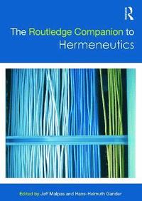 bokomslag The Routledge Companion to Hermeneutics