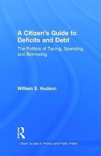 bokomslag A Citizen's Guide to Deficits and Debt