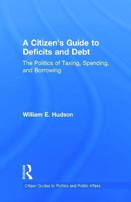 A Citizen's Guide to Deficits and Debt 1
