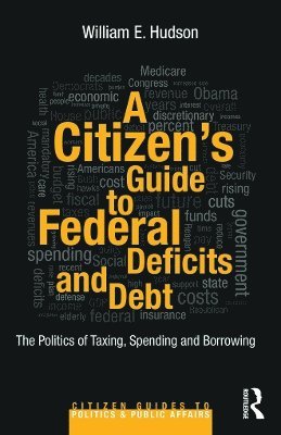William E. Hudson, USA) Hudson, William E. (Providence College - Citizen's Guide to Deficits and Debt, Häftad