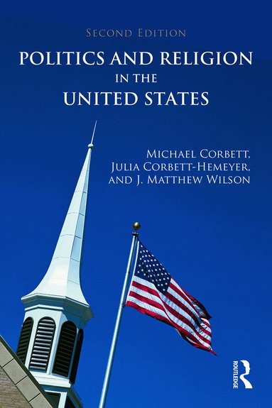 Michael Corbett, Julia Corbett-Hemeyer, J. Matthew Wilson - Politics and Religion in the United States, Häftad