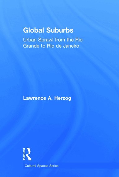 Lawrence Herzog - Global Suburbs, Inbunden