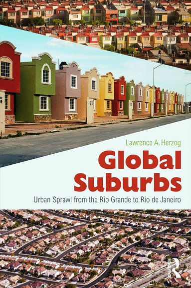 Lawrence Herzog - Global Suburbs, Häftad