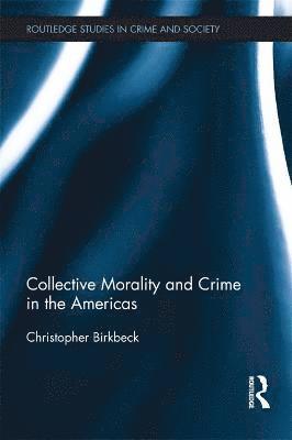 Collective Morality and Crime in the Americas 1