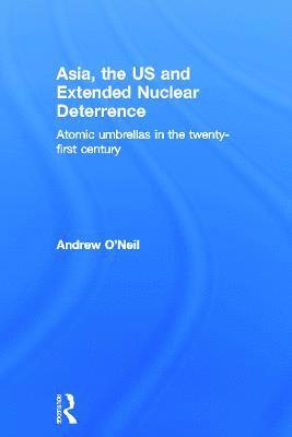 bokomslag Asia, the US and Extended Nuclear Deterrence
