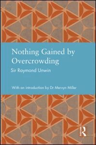 Raymond Unwin - Nothing Gained by Overcrowding, Inbunden