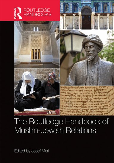 Josef Meri - Routledge Handbook of Muslim-Jewish Relations, Inbunden