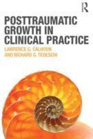 Posttraumatic Growth in Clinical Practice 1