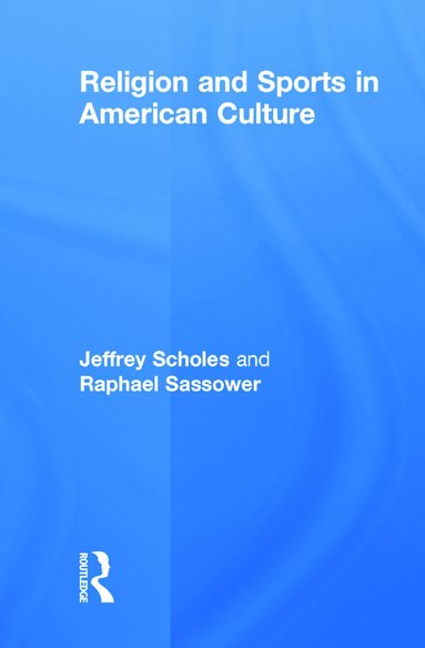 bokomslag Religion and Sports in American Culture