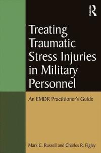bokomslag Treating Traumatic Stress Injuries in Military Personnel