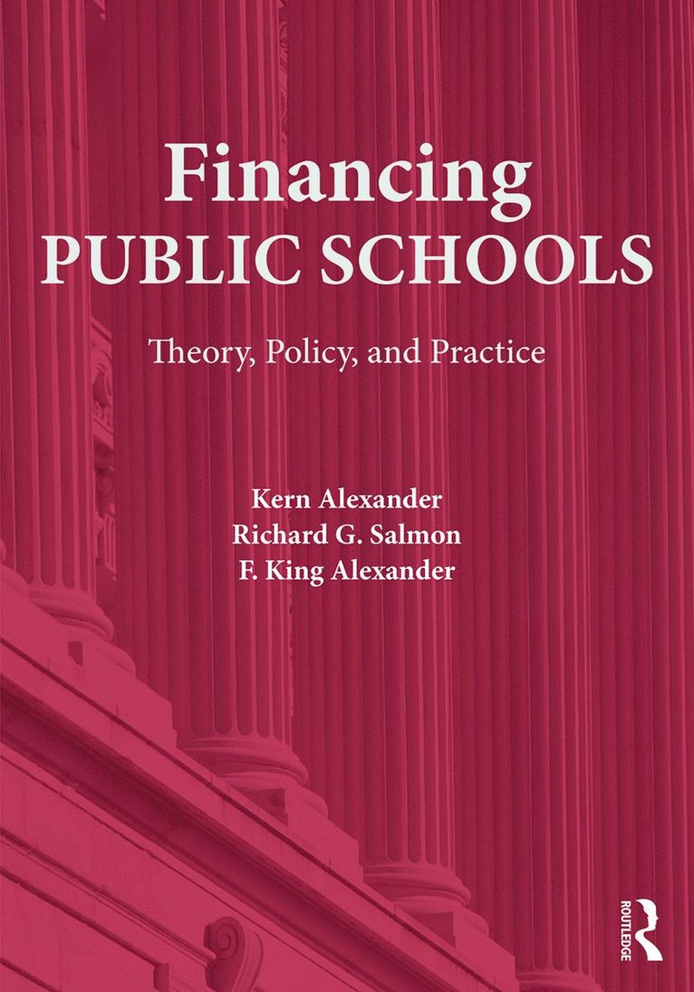 Kern Alexander, Richard G. Salmon, F. King Alexander, USA) Alexander, Kern (University of Illinois, Urbana-Champaign, USA) Salmon, Richard G. (Virginia Polytechnic Institute and State University, USA) Alexander, F. King (Louisiana State University, Richard G Salmon, F King Alexander - Financing Public Schools, Häftad