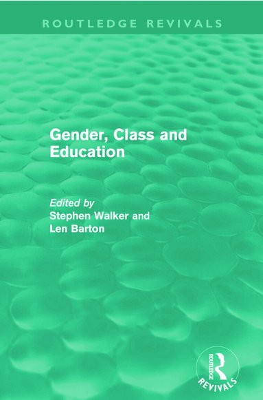 Stephen Walker, Len Barton - Gender, Class and Education (Routledge Revivals), Häftad