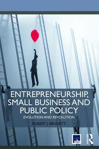 Robert J. Bennett - Entrepreneurship, Small Business and Public Policy, Häftad