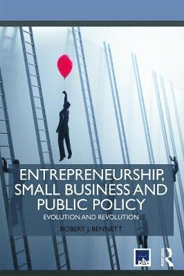 Robert J. Bennett - Entrepreneurship, Small Business and Public Policy, Häftad