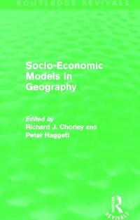 bokomslag Socio-Economic Models in Geography (Routledge Revivals)