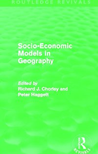 bokomslag Socio-Economic Models in Geography (Routledge Revivals)