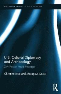 bokomslag US Cultural Diplomacy and Archaeology