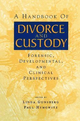 Linda Gunsberg, Paul Hymowitz, USA) Gunsberg, Linda (Private practice, New York City - Handbook of Divorce and Custody, Häftad