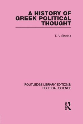 History of Greek Political Thought (Routledge Library Editions: Political Science Volume 34)