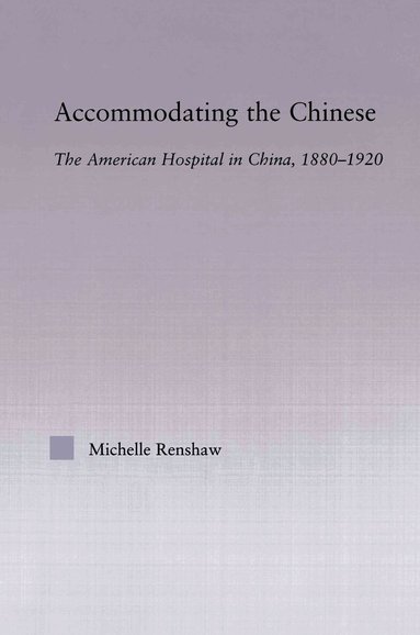 Michelle Campbell Renshaw - Accommodating the Chinese, Häftad