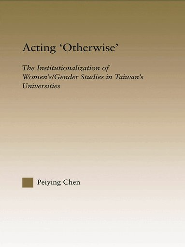 Peiying Chen - Acting Otherwise, Häftad