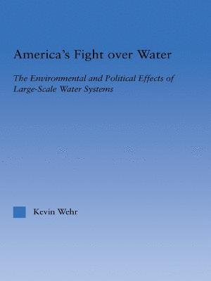 bokomslag America's Fight Over Water