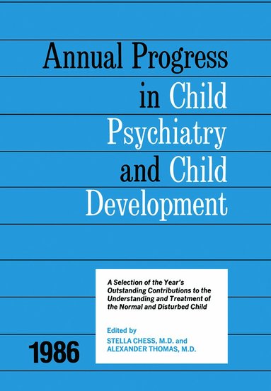 Stella Chess, Alexander Thomas - 1986 Annual Progress In Child Psychiatry, Häftad